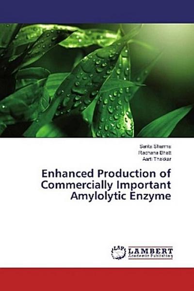 Enhanced Production of Commercially Important Amylolytic Enzyme