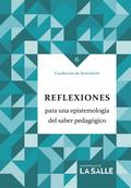 Reflexiones para una epistemología del saber pedagógico