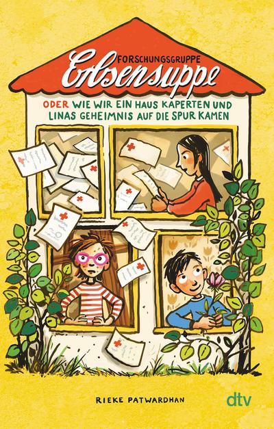 Forschungsgruppe Erbsensuppe auf neuer Mission: oder wie wir ein Haus kaperten und Linas Geheimnis auf die Spur kamen: Zweiter Band des preisgekrönten Kinderbuchs ab 8