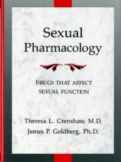 Sexual Pharmacology: Drugs That Affect Sexual Function