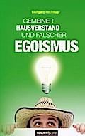 Gemeiner Hausverstand und falscher Egoismus