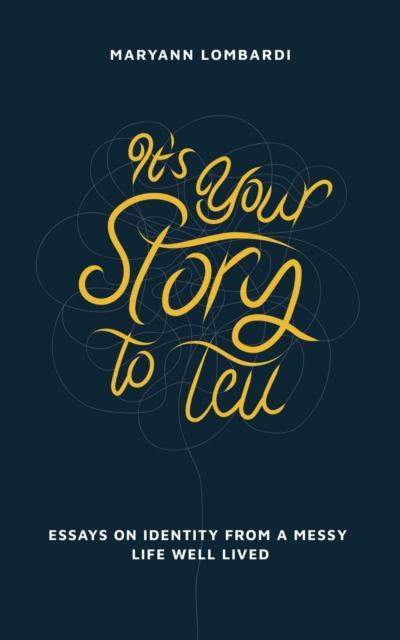 It’s Your Story to Tell