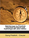 Abbildungen zu Friedrich Creuzers Symbolik und Myt