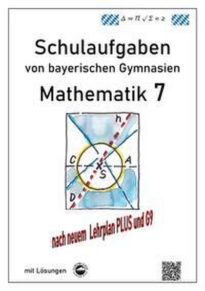 Mathematik 7 Schulaufgaben von bayerischen Gymnasien (G9) mit Lösungen