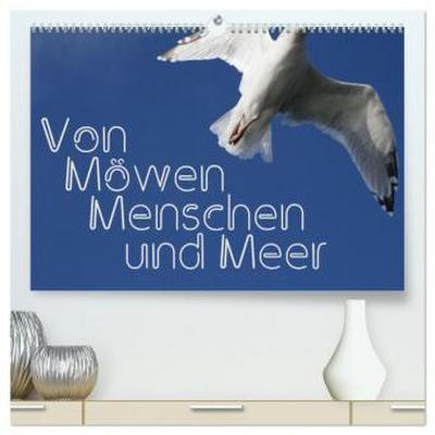 Von Möwen, Menschen und Meer (hochwertiger Premium Wandkalender 2026 DIN A2 quer), Kunstdruck in Hochglanz