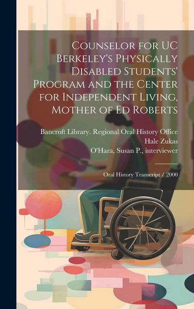 Counselor for UC Berkeley’s Physically Disabled Students’ Program and the Center for Independent Living, Mother of Ed Roberts