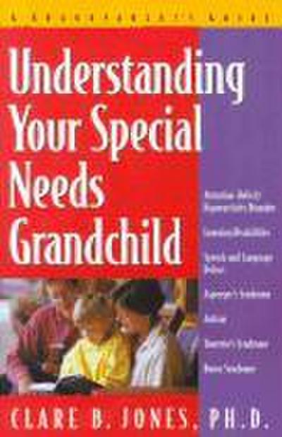 Understanding Your Special Needs Grandchild: A Grandparents’ Guide