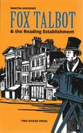 Fox Talbot & the Reading Establishment