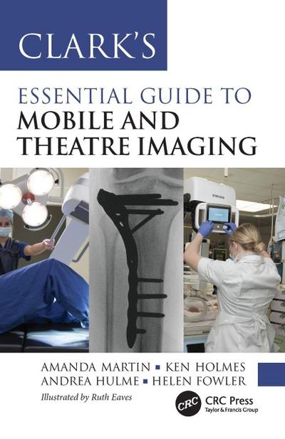 Clark’s Essential Guide to Mobile and Theatre Imaging