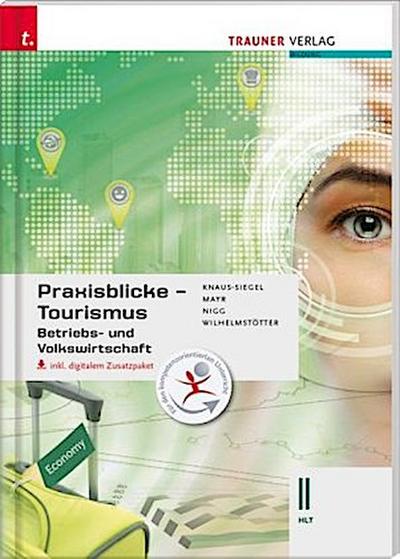 Praxisblicke Tourismus - Betriebs- und Volkswirtschaft II HLT inkl. digitalem Zusatzpaket