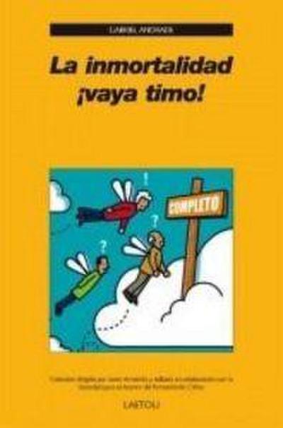 La inmortalidad : ¡vaya timo!