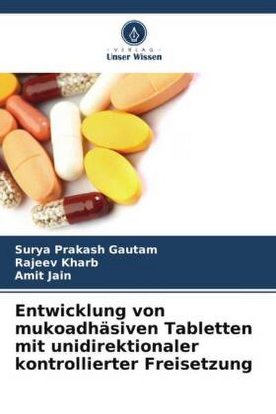 Entwicklung von mukoadhäsiven Tabletten mit unidirektionaler kontrollierter Freisetzung