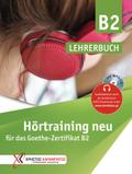 Hörtraining neu für das Goethe Zertifikat B2: Lehr ...