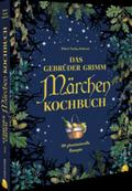 Das Gebrüder Grimm Märchen Kochbuch