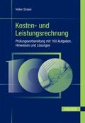 Kosten- und Leistungsrechnung - Prüfungsvorbereitung mit 100 Aufgaben, Hinweisen und Lösungen von Volker Drosse | Ebook