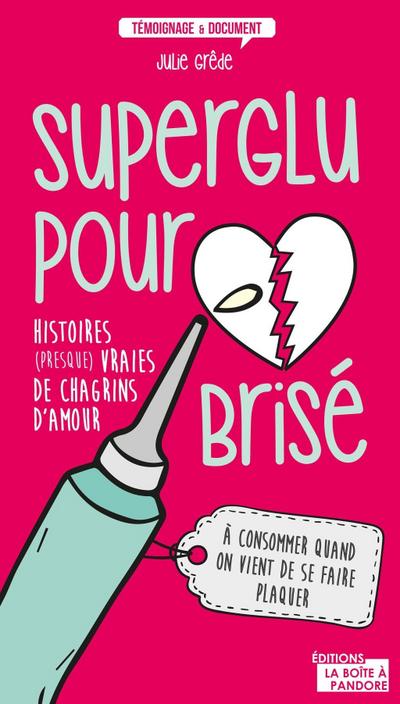 Superglu pour coeur brisé