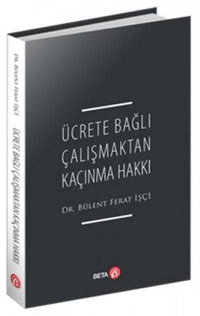 Ücrete Bagli Calismaktan Kacinma Hakki
