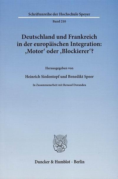 Deutschland und Frankreich in der europäischen Integration: ’Motor’ oder ’Blockierer’? / L’Allemagne et la France dans l’intégration européenne: ’moteur’ ou ’frein’?