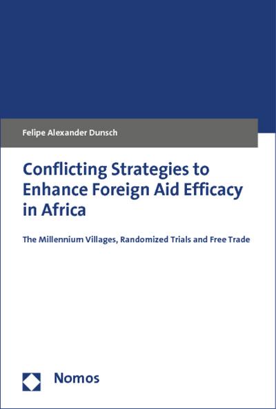 Conflicting Strategies to Enhance Foreign Aid Efficacy in Africa: The Millennium Villages, Randomized Trials and Free Trade