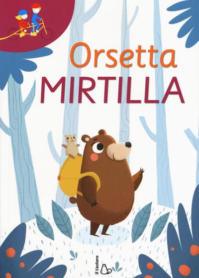 Orsetta Mirtilla: Gli occhiali della fantasia-In tanti è meglio