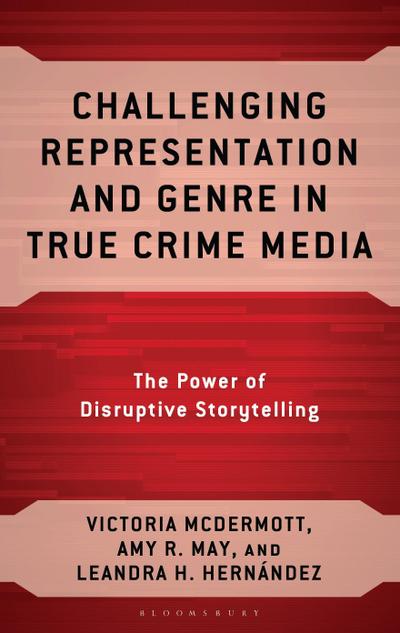 Challenging Representation and Genre in True Crime Media