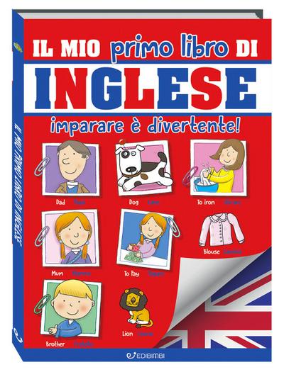 Il mio primo libro di inglese. Imparare è divertente!