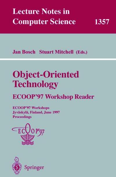 Object-Oriented Technology: ECOOP 97 Workshop Reader