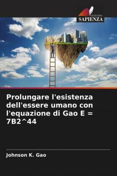 Prolungare l’esistenza dell’essere umano con l’equazione di Gao E = 7B2^44