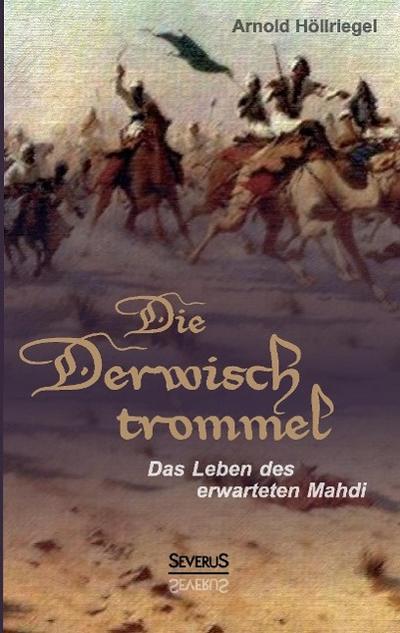 Die Derwischtrommel: Das Leben des erwarteten Mahdi