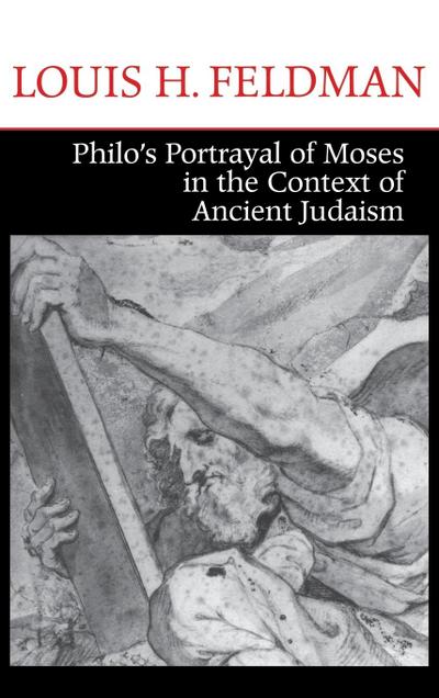 Philo’s Portrayal of Moses in the Context of Ancient Judaism