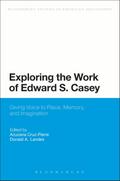 Exploring the Work of Edward S. Casey