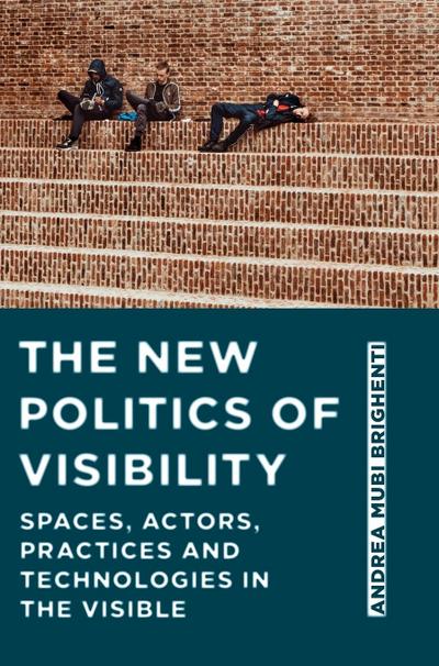 The New Politics of Visibility