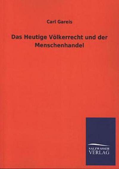 Das Heutige Völkerrecht und der Menschenhandel