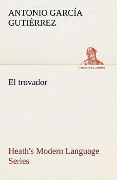 Heath’s Modern Language Series: El trovador