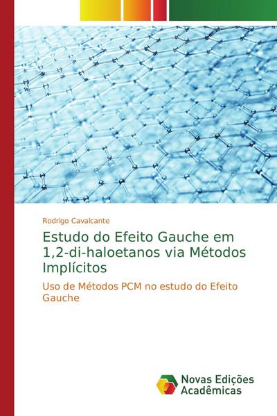 Estudo do Efeito Gauche em 1,2-di-haloetanos via Métodos Implícitos - Rodrigo Cavalcante