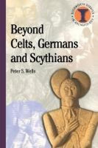 Beyond Celts, Germans and Sycythians
