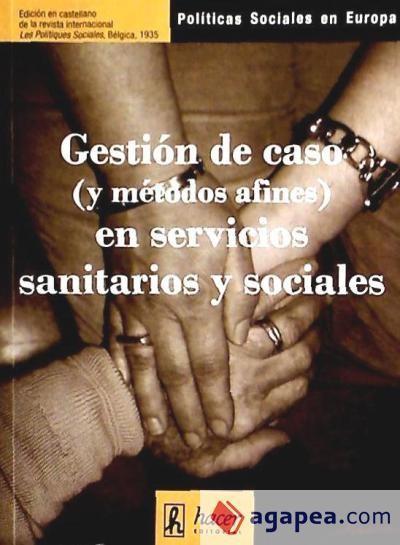 GESTION DE CASO (Y METODOS AFINES) EN SERVICIOS SANITARIOS Y SOCIALES