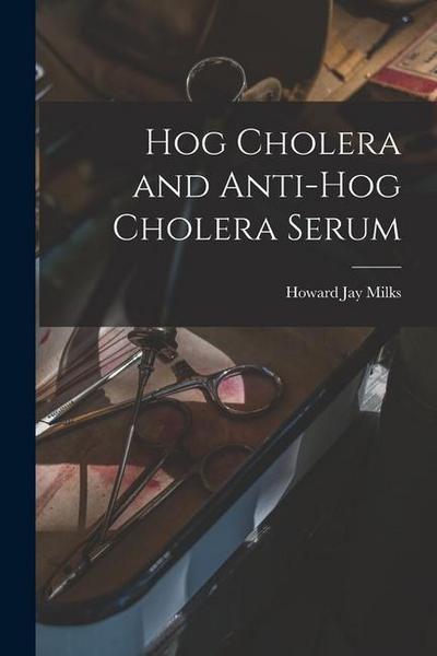Hog Cholera and Anti-hog Cholera Serum