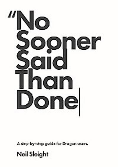 No sooner said than done