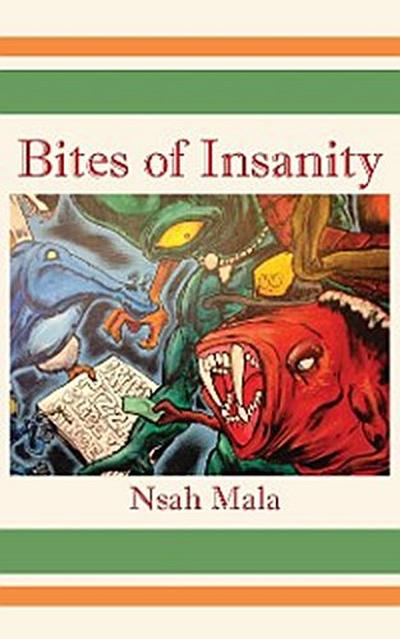 Bites of Insanity