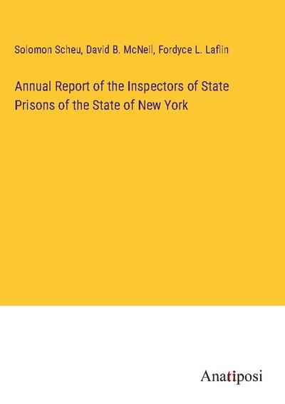 Annual Report of the Inspectors of State Prisons of the State of New York