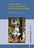 Friedrich Reiser und die ’waldensisch-hussitische Internationale’