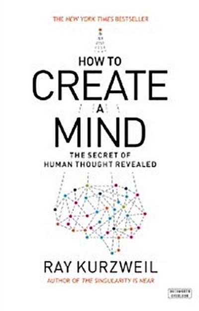 How to Create a Mind: The Secret of Human Thought Revealed