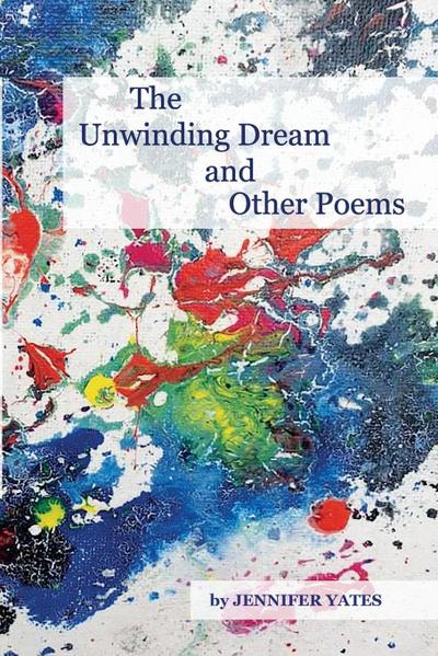 The Unwinding Dream and Other Poems