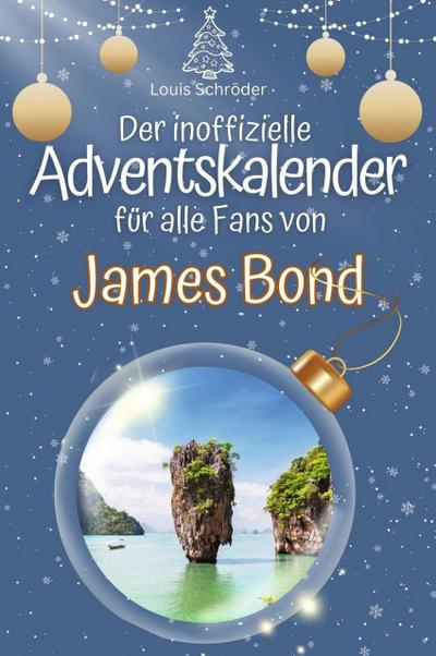 Der inoffizielle Adventskalender für alle Fans von James Bond