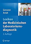 Lexikon der Medizinischen Laboratoriumsdiagnostik: Klinische Chemie. Präanalytik, Analytik, Kenngrößen, Interpretation