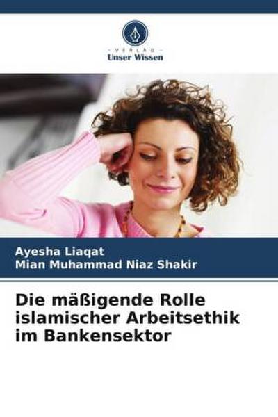 Die mäßigende Rolle islamischer Arbeitsethik im Bankensektor