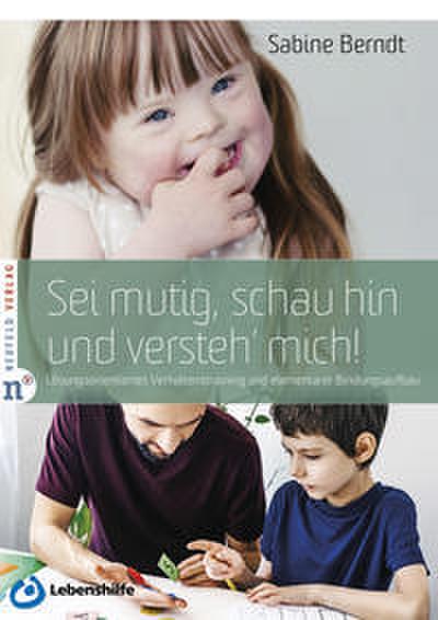 Sei mutig, schau hin und versteh’ mich!