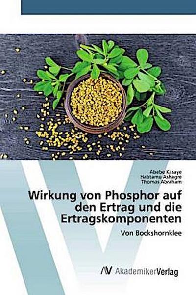 Wirkung von Phosphor auf den Ertrag und die Ertragskomponenten
