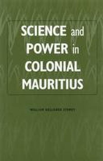 Science and Power in Colonial Mauritius